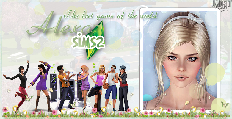 ♥♥ Alexa Sims2 ♥♥ - The Best Game Of The World!